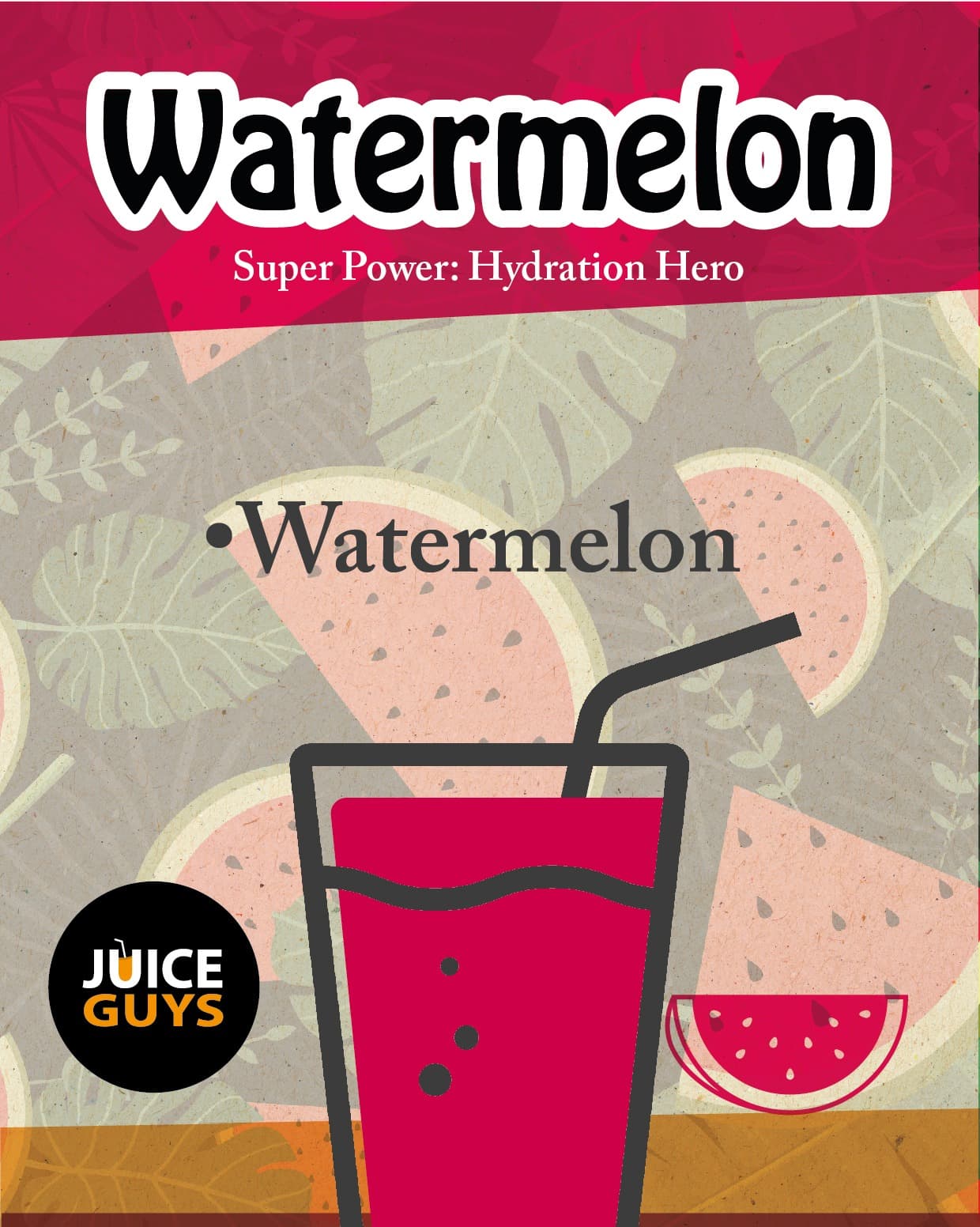 Watermelon juice card: pure pressed watermelon.